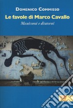 Le favole di Marco Cavallo. Manicomi e dintorni libro