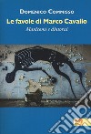 Le favole di Marco Cavallo. Manicomi e dintorni libro