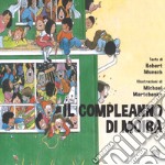 Il compleanno di Moira. Ediz. a colori libro