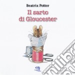 Il sarto di Gloucester. Ediz. italiana e inglese libro