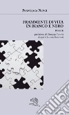 Frammenti di una vita in bianco e nero libro di Nenci Francesca