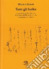 Tutti gli haiku. Testo giapponese a fronte libro di Bashô Matsuo