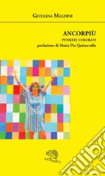 Ancorpiù. Pensieri colorati libro