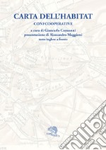 Carta dell'habitat. Confcooperative. Testo inglese a fronte libro