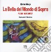 La bella del mondo di sopra. Fiaba albanese. Ediz. a colori libro