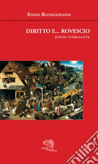 Diritto e... rovescio. Poesie surrealiste libro