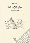 La suocera. Testo latino a fronte libro di Terenzio P. Afro Rossi M. (cur.)