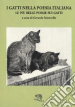 I gatti nella poesia italiana. Le più belle poesie sui gatti libro