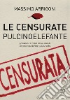 Le censurate pulcinoelefante libro