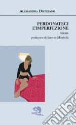 Perdonateci l'imperfezione libro