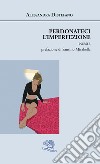 Perdonateci l'imperfezione libro di Distefano Alessandra