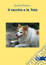 Il vecchio e la tatù libro