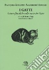 I gatti. Lettere filosofiche sulla storia dei gatti. Testo a fronte francese libro