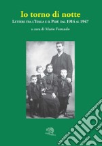 Io torno di notte. Lettere tra l'Italia e il Perù dal 1914 al 1947