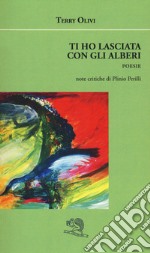 Ti ho lasciata con gli alberi libro