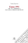L'anno 1991. Sesto diario inconsapevole della caccia all'ideologico quotidiano libro