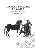 L'arte di trattare i cavalli. Testo greco a fronte libro