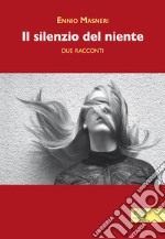 Il silenzio del niente libro