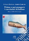 Prima o poi mangerò i cacciatori di balene libro