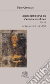 Ardore di vita. Francesco d'Assisi libro di Grimaldi Fabio