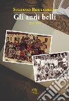 Gli anni belli libro di Brusadelli Stefano