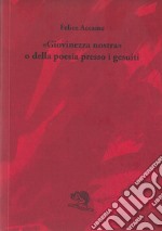 «Giovinezza nostra» o della poesia presso i gesuiti libro