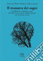 Il monarca dei sogni. Testo americano a fronte libro