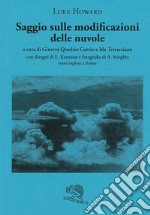 Saggio sulle modificazioni delle nuvole. Testo inglese a fronte libro