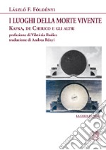 I luoghi della morte vivente. Kafka, De Chirico e gli altri