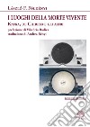 I luoghi della morte vivente. Kafka, De Chirico e gli altri libro di Földényi László F.