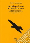 Un cielo per le cose (Un cielo para las cosas) libro