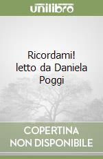 Ricordami! letto da Daniela Poggi