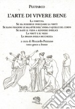 L'arte di vivere bene: La fortuna, Se sia possibile insegnare la virtù, Se siano peggiori le malattie dell'anima o quelle del corpo, Se basti il vizio a rendere infelici, La virtù e il vizio, La brama della ricchezza. Testo greco a fronte libro