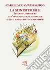 La ministeriale. Intervista impossibile a un'onorata scrivania di potere libro