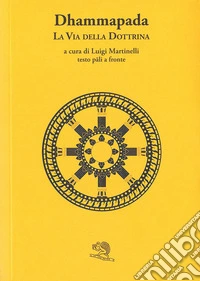 Dhammapada. La via della dottrina