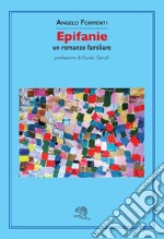 Epifanie. Un romanzo familiare