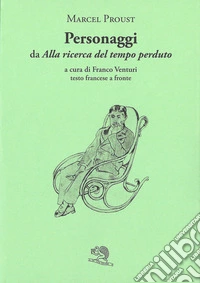 Personaggi da «Alla ricerca del tempo perduto». Testo francese a fronte libro