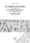 Il libro dei nomi. In appendice: Dizionario etimologico dei nomi romani. Testo latino a fronte libro