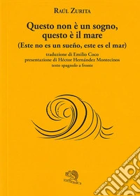 Questo non � un sogno, questo � il mare (Este no es un sue�o, este es el mar). Testo spagnolo a fronte