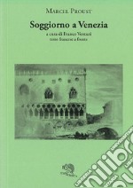 Soggiorno a Venezia. Testo francese a fronte