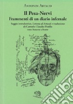 Il Pesa-Nervi. Frammenti di un diario infernale. Testo francese a fronte libro