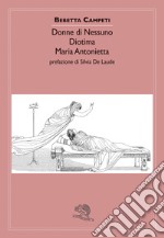 Donne di nessuno. Diotima. Maria Antonietta