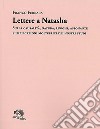 Lettere a Natasha. Sulla causalità, natura, luoghi, assonanze e implicazioni molteplici dei nostri studi libro di Ferrara Franco