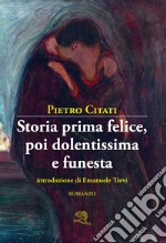 Storia prima felice, poi dolentissima e funesta libro