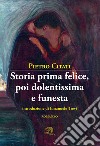 Storia prima felice, poi dolentissima e funesta libro di Citati Pietro