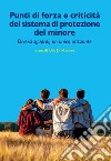 Punti di forza e criticità del sistema di protezione del minore. Diversi sguardi, un unico orizzonte libro