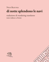 Di notte splendono le navi. Testo tedesco a fronte