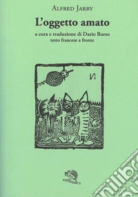 L'oggetto amato. Testo francese a fronte libro