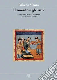 Il mondo e gli astri. Testo latino a fronte libro