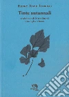 Tinte autunnali. Testo inglese a fronte libro